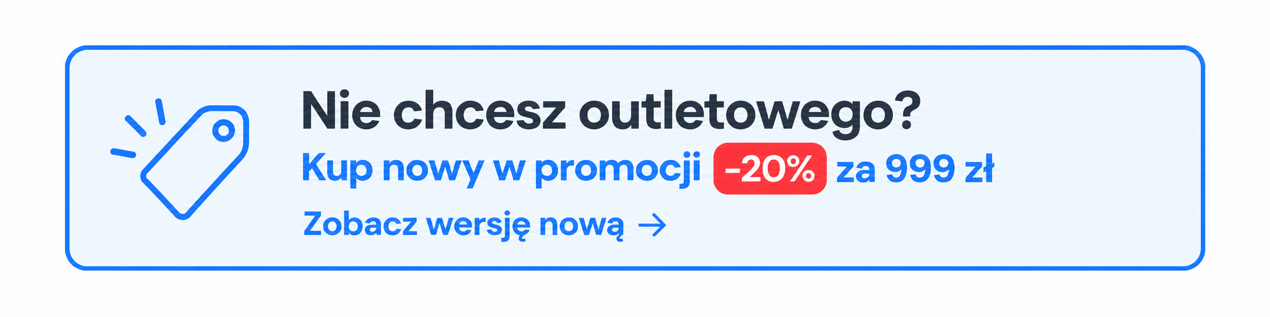 Nie chcesz outletowego? Kup nowy w promocji -20% za 999 zł